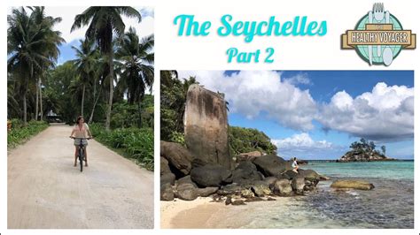 The Seychelles pt. 2 .